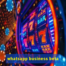 whatsapp business beta